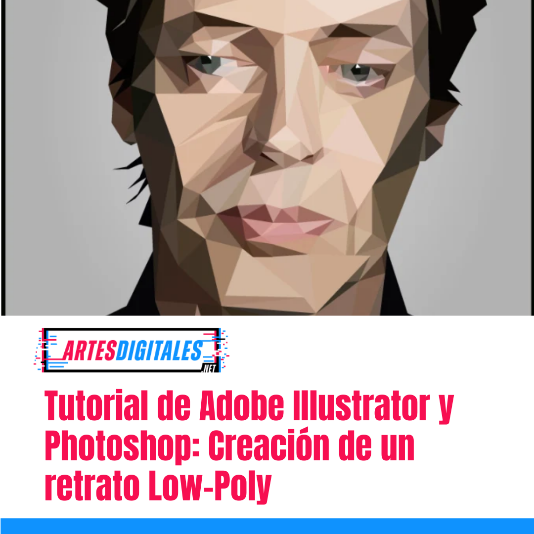 Tutorial de Adobe Illustrator y Photoshop: Creación de un retrato Low-Poly