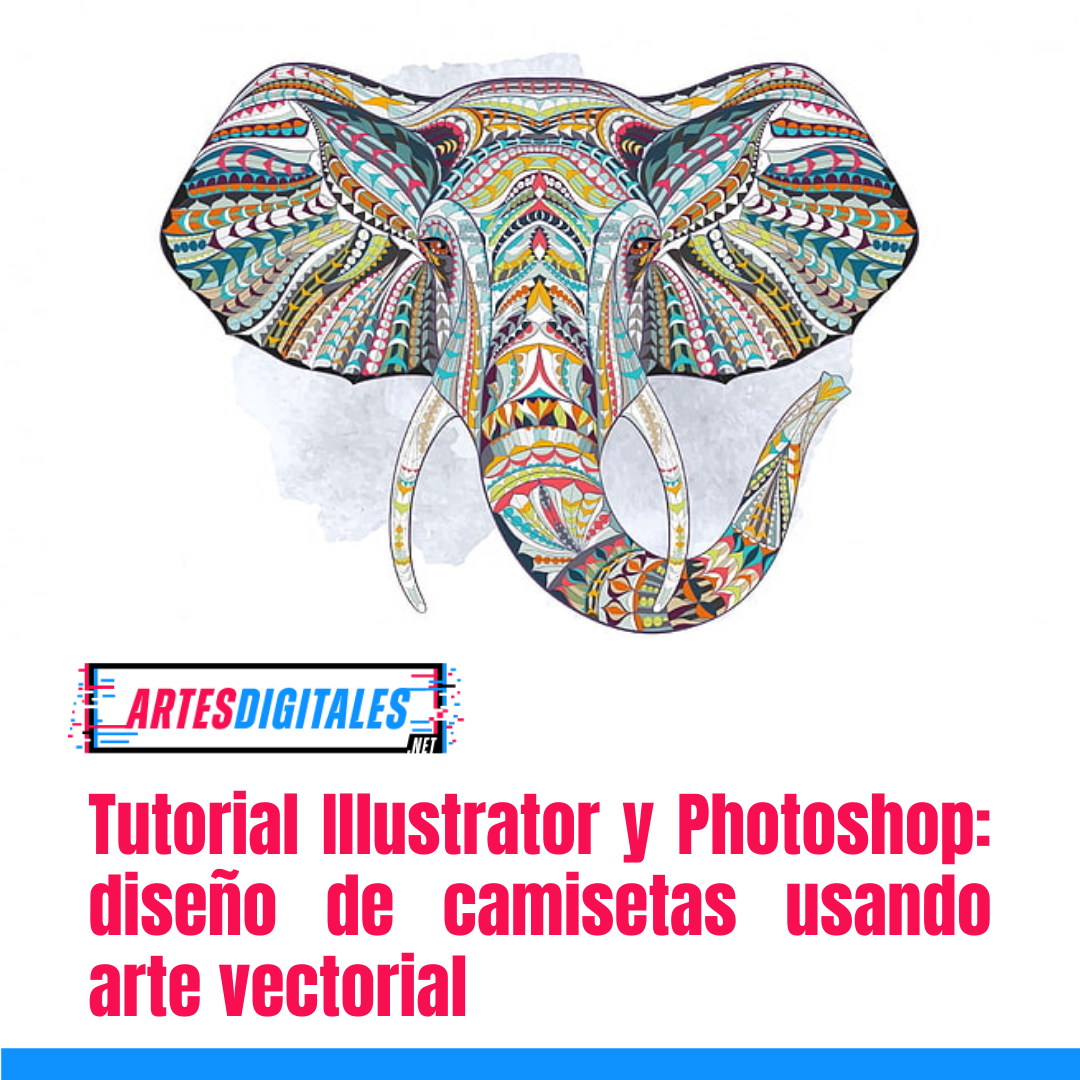 Tutorial Illustrator y Photoshop: diseño de camisetas usando arte vectorial