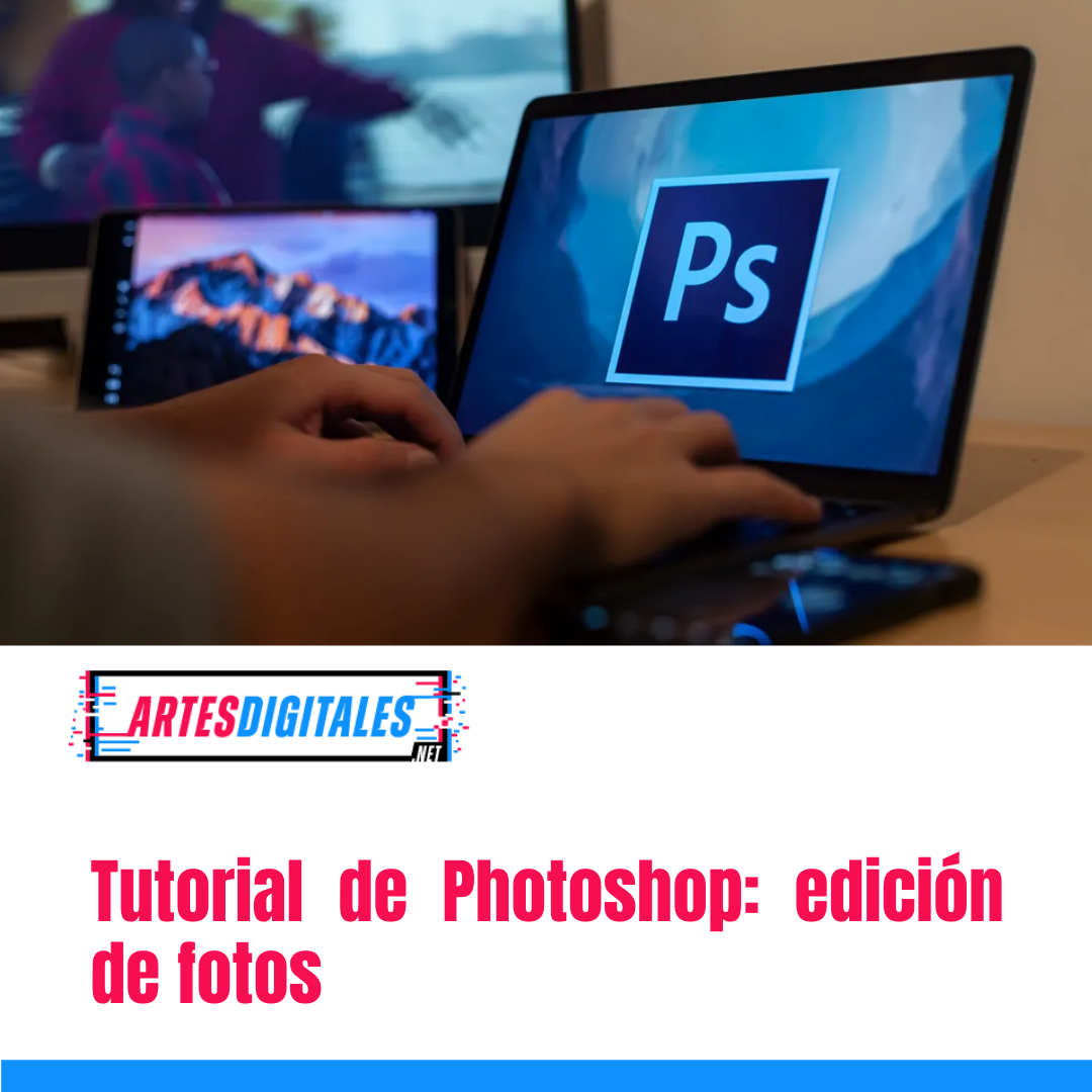 Tutorial de Photoshop: edición de fotos